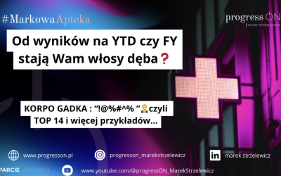 YTD / FY # 8 KORPO GADKA czyli KLĄTWA WIEDZY W FIRMACH PHARMA