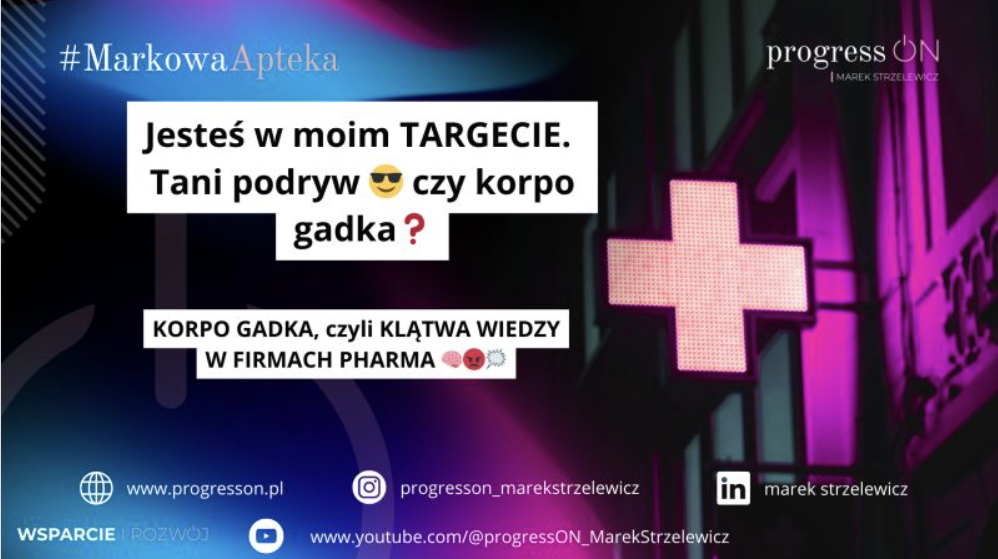 Jesteś w moim TARGECIE. Tani podryw 😎 czy korpo gadka❓  czyli KLĄTWA WIEDZY W FIRMACH PHARMA 🧠😡🗯️