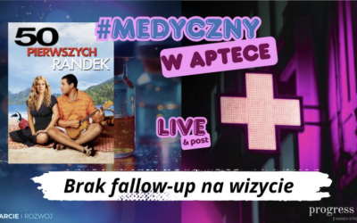 CYKL #MEDYCZNYwAptece – Nie bądź jak w „50 pierwszych randkach”